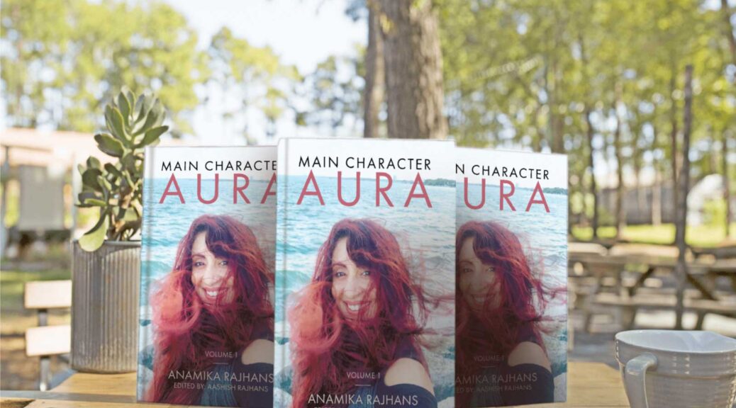 Main Character Aura by Author Anamika Rajhans